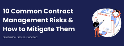 10 Common Contract Management Risks & How to Mitigate Them