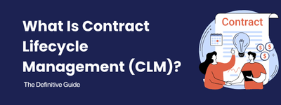 What Is Contract Lifecycle Management (CLM) The Definitive Guide