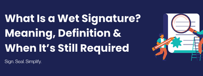 What Is a Wet Signature?