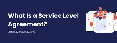 What Is an SLA? Service Level Agreement Meaning, Definition & Types