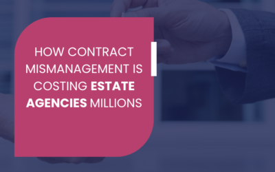 How Contract Mismanagement Is Costing Estate Agencies Millions
