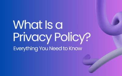 What Is a Privacy Policy? Everything You Need to Know