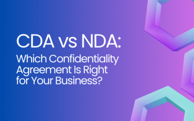 CDA vs NDA: Which Confidentiality Agreement Fits Your Business