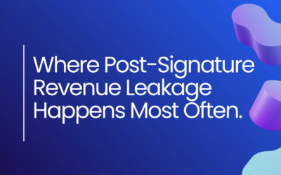 Where Post-Signature Revenue Leakage Happens Most Often  