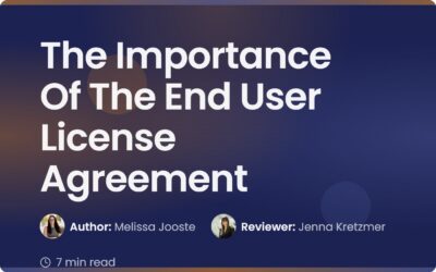 The Importance of the End User License Agreement | Guide