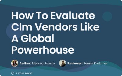 How To Evaluate Clm Vendors Like A Global Powerhouse
