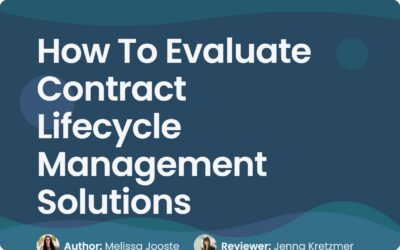 How To Evaluate Contract Lifecycle Management Solutions