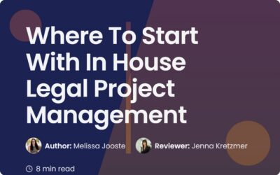 Where To Start With In House Legal Project Management