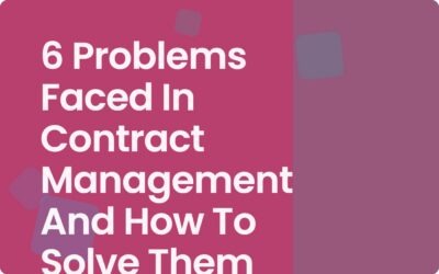 6 Contract Management Problems & How to Solve Them