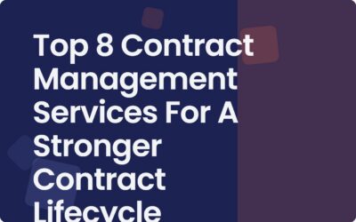 Top 8 Contract Management Services for Better Workflows