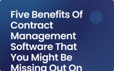 5 Hidden Benefits of Contract Management Software
