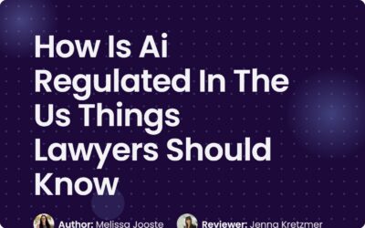 How Is AI Regulated In The US: A Guide for Lawyers