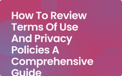 How To Review Terms of Use and Privacy Policies Guide