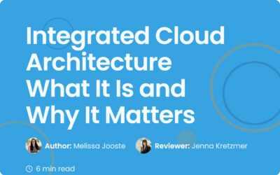 Integrated Cloud Architecture: What It Is and Why It Matters