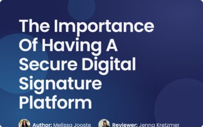 Why You Need a Secure Digital Signature Platform